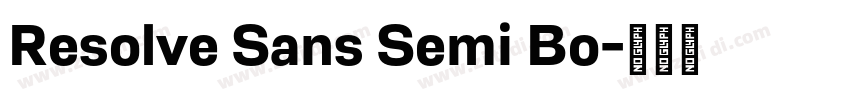 Resolve Sans Semi Bo字体转换 Resolve Sans Semi Bo字体转换